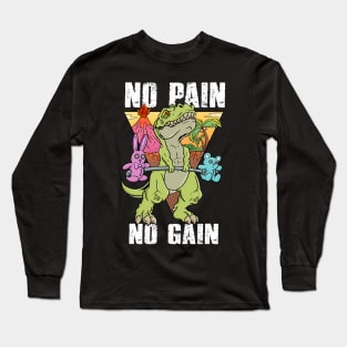 Gym Dinosaur: No Pain, No Gain - Embrace the Grind and Roar to Your Fitness Goals Long Sleeve T-Shirt